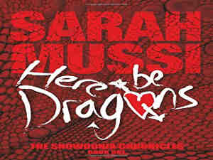 Here Be Dragons by Sarah Mussi