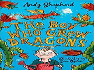 The Boy who Grew Dragons by Andy Shepherd
