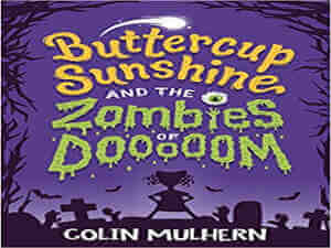 buttercup sunshine and the zombies by Colin Mulhern
