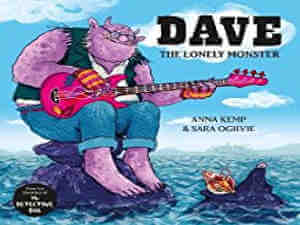 Dave the Lonely Monster by Anna Kemp and Sara Ogilvie