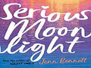 Serious Moonlight by Jenn Bennett