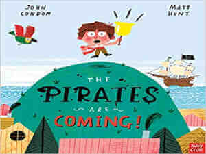 The Pirates are Coming by John Condon and Matt Hunt