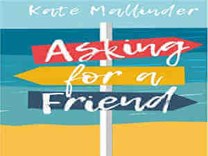 Asking for A Friend by Kate Mallinder