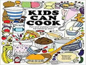 Kids Can Cook: fun and yummy recipes for budding chefs, illustrated by Esther Coombs