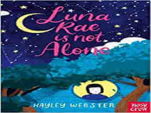 Luna Rae is Not Alone by Hayley Webster